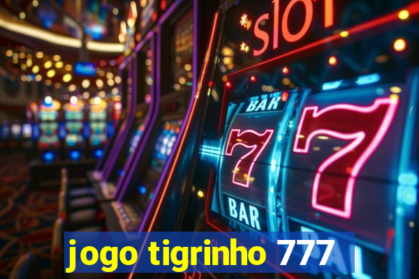 jogo tigrinho 777